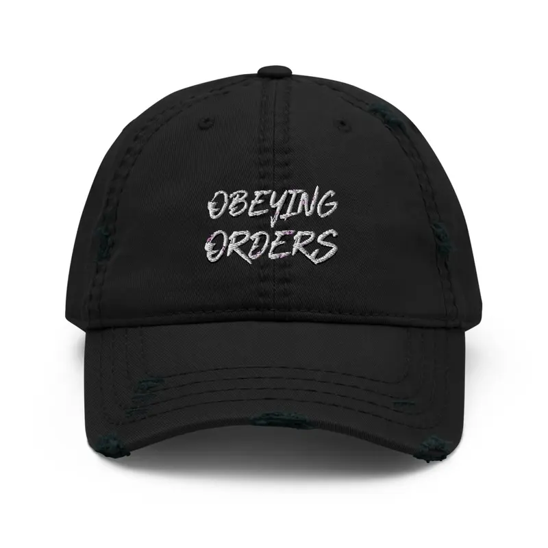 Obeying Orders Hat